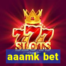 aaamk bet